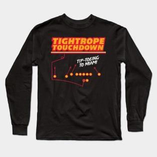 KANSAS CITY CHIEFS TIGHTROPE TOUCHDOWN TIP TOEING TO MIAMI Long Sleeve T-Shirt